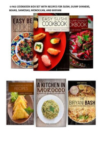 BookSumo Press — 6 FREE COOKBOOK BOX SET WITH RECIPES FOR SUSHI, DUMP DINNERS, BEANS, SAMOSAS, MOROCCAN, AND BIRYANI BASH