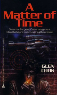 Glen Cook — A Matter of Time