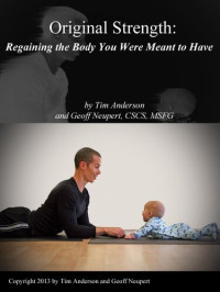 Tim Anderson, Geoff Neupert — Original Strength: Regaining the Body You Were Meant to Have