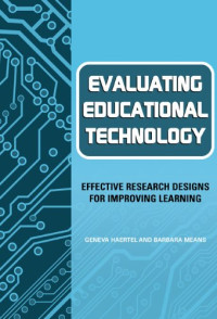 Linda G. Roberts, Geneva D. Haertel, Barbara Means — Evaluating Educational Technology: Effective Research Designs for Improving Learning