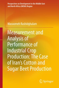 Masoomeh Rashidghalam — Measurement and Analysis of Performance of Industrial Crop Production: The Case of Iran’s Cotton and Sugar Beet Production