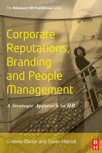 Graeme Martin, Susan Hetrick — Corporate Reputations, Branding and People Management: A Strategic Approach to HR