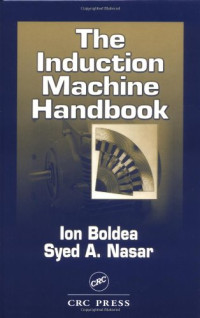 Ion Boldea, Syed A. Nasar — The induction machine handbook