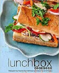 BookSumo Press — Lunch Box Cookbook: Make Lunch Your Favorite Meal with Amazingly Delicious Sandwich Recipes