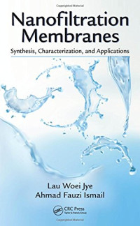 Ismail, Ahmad Fauzi; Jye, Lau Woei — Nanofiltration membranes: synthesis, characterization, and applications