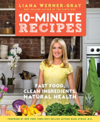 Liana Werner-Gray — 10-Minute Recipes
