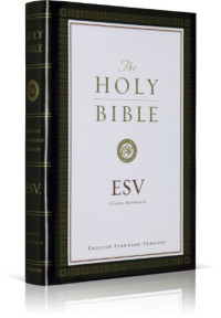 Crossway Bibles — The Holy Bible: English Standard Version
