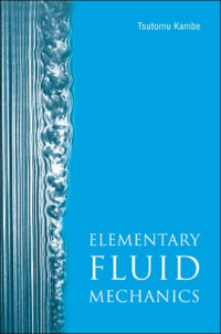 Tsutomu Kambe — Elementary Fluid Mechanics