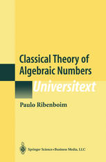 Paulo Ribenboim — Classical Theory of Algebraic Numbers