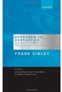 Frank Sibley — Approach to Aesthetics: Collected Papers on Philosophical Aesthetics