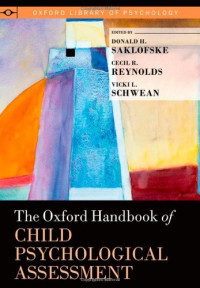 Donald H. Saklofske, Vicki L. Schwean, Cecil R. Reynolds — The Oxford Handbook of Child Psychological Assessment