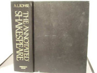 William Shakespeare, Alfred Leslie Rowse — The annotated Shakespeare: three volumes in one : the comedies, the histories, sonnets, and other poems, the tragedies and romances