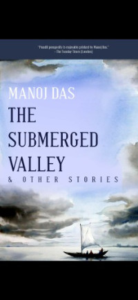 Manoj Das — The Submerged Valley and Other Stories