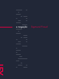 Sigmund Freud; Marilene Carone — A Negação