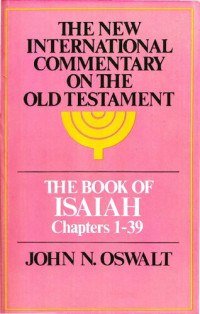 John N. Oswalt — The Book of Isaiah, Chapters 1–39