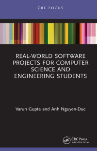 Varun Gupta, Anh Nguyen-Duc — Real-World Software Projects for Computer Science and Engineering Students