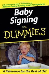 Jennifer Watson — Baby Signing For Dummies (For Dummies (Language, Literature))