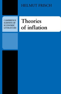 Helmut Frisch — Theories of Inflation (Cambridge Surveys of Economic Literature)
