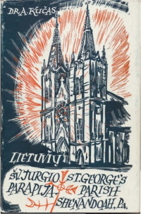 Kučas Antanas — Shenandoah lietuvių šv. Jurgio parapija : deimantiniam jubiliejui prisiminti, 1891-1966