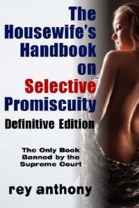 Anthony, Rey — Housewife's Handbook on Selective Promiscuity