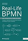 Jakob Freund, Bernd Rücker — Real-Life BPMN: With introductions to CMMN and DMN. Analyze, improve and automate business processes in your company