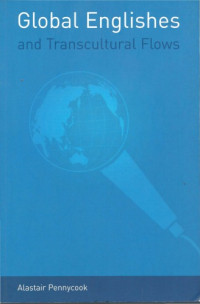Alastair Pennycook — Global Englishes and Transcultural Flows