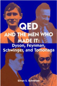 Silvan S. Schweber — QED And The Men Who Made It: Dyson, Feynman, Schwinger, And Tomonaga