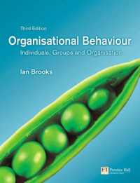 Ian Brooks — Organisational Behaviour: Individuals, Groups and Organisation (3rd Edition)