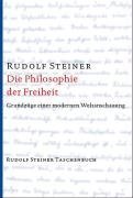 Rudolf Steiner — Die Philosophie der Freiheit