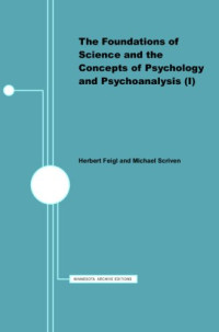 Herbert Feigl, Michael Scriven — The Foundations of Science and the Concepts of Psychology and Psychoanalysis