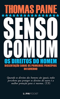 Thomas Paine — Senso comum e Os direitos do homem