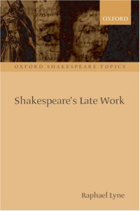 Raphael Lyne — Shakespeare's Late Work