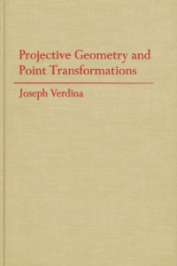 Joseph Verdina — Projective Geometry and Point Tranformations