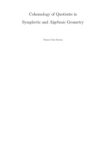Kirwan, Frances Clare — Cohomology of quotients in symplectic and algebraic geometry