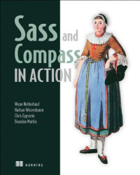 Wynn Netherland, Nathan Weizenbaum, Chris Eppstein, Brandon Mathis — Sass and Compass in Action