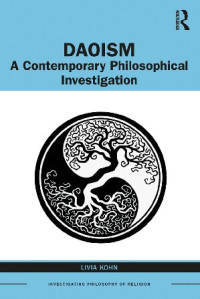 Livia Kohn — Daoism: A Contemporary Philosophical Investigation
