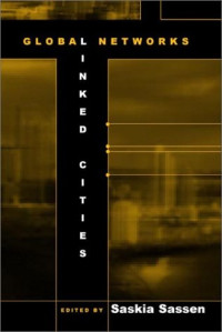Saskia Sassen — Global Networks, Linked Cities