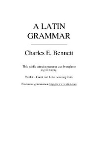 Charles E. Bennett — A Latin Grammar