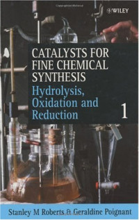 Stanley M. Roberts, Geraldine Poignant — Catalysts for Fine Chemical Synthesis, Hydrolysis, Oxidation and Reduction