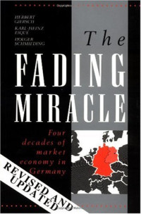 Herbert Giersch, Karl-Heinz Paqui, Holger Schmieding — The Fading Miracle: Four Decades of Market Economy in Germany
