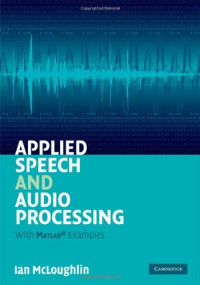 Ian McLoughlin — Applied Speech and Audio Processing: With Matlab Examples