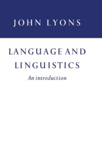 John Lyons — Language and Linguistics: An Introduction