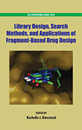 Rachelle J. Bienstock (Eds.) — Library Design, Search Methods, and Applications of Fragment-Based Drug Design