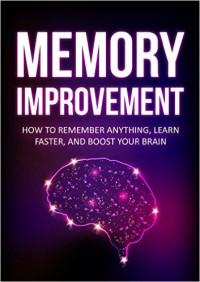 Gregory Davidson — Memory: How To Remember Anything, Learn Faster, and Boost Your Brain