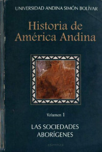 Luis Guillermo Lumbreras (editor) — Historia de América Andina. Volumen 1: Las sociedades aborígenes