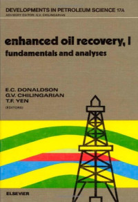 Erle C. Donaldson, George V. Chilingarian and Teh Fu Yen (Eds.) — Enhanced Oil Recovew, IFundamentals and Analyses