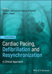 David L. Hayes, Paul A. Friedman, Samuel J. Asirvatham — Cardiac Pacing, Defibrillation and Resynchronization: A Clinical Approach