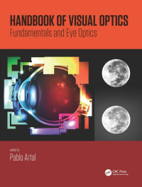 Artal, Pablo — Handbook of visual optics Volume 1 Fundamentals and eye optics; Volume 2 Instrumentation and Vision Correction