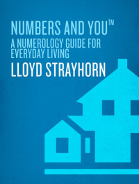 Lloyd Strayhorn — Numbers and You: A Numerology Guide for Everyday Living