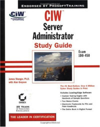 James Stanger, Alan Grayson, James Ph.D Stanger — CIW server administrator: study guide